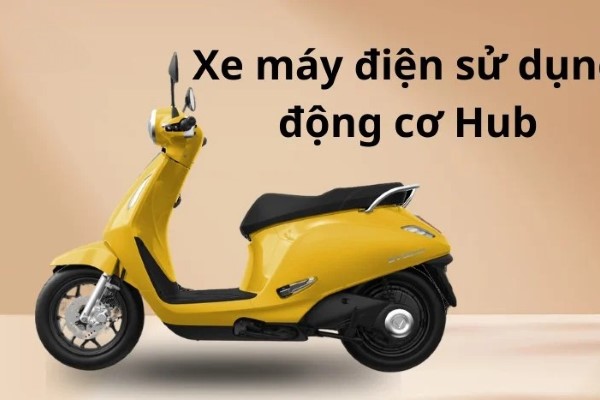 Động cơ Hub – Giải pháp phổ biến cho động cơ xe máy điện