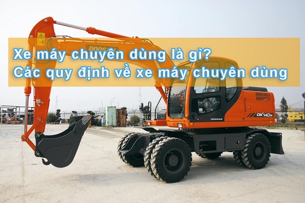 Quy định an toàn khi vận hành xe máy chuyên dùng